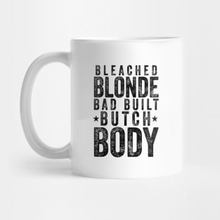 Bleach-Blonde-Bad-Built-Butch-Body Mug